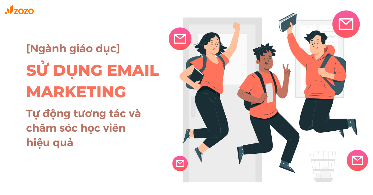Sử dụng Email Marketing trong ngành giáo dục - Tự động tương tác và chăm sóc học viên hiệu quả